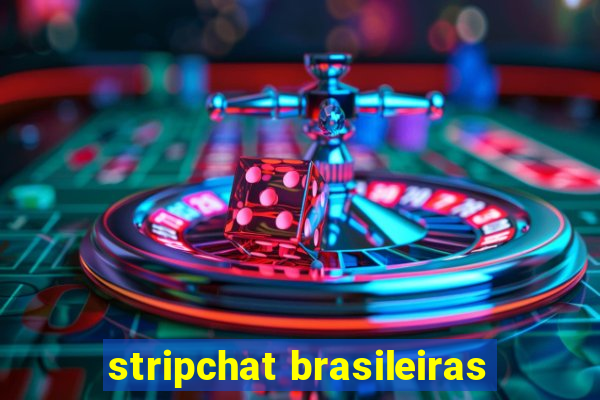 stripchat brasileiras